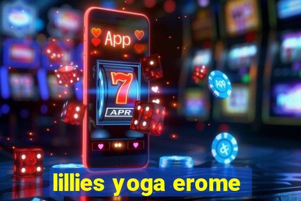 lillies yoga erome